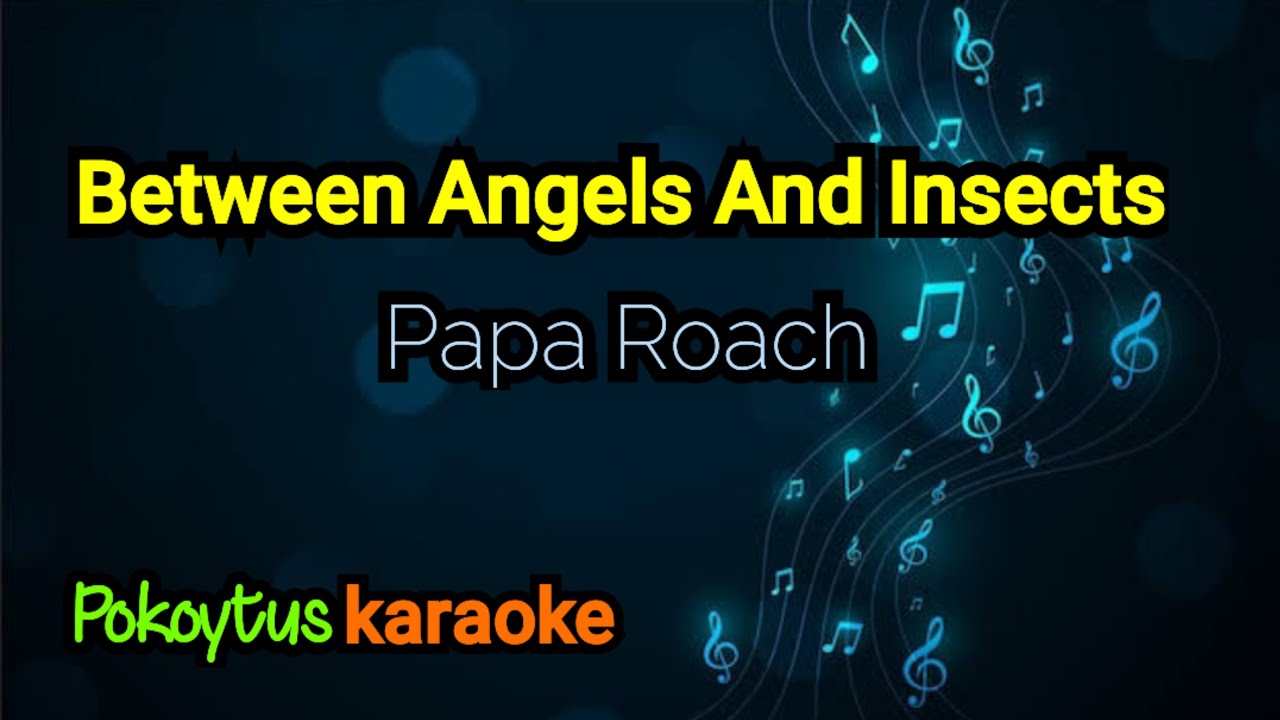 Between Angels And Insects 🎤 Papa Roach (karaoke)