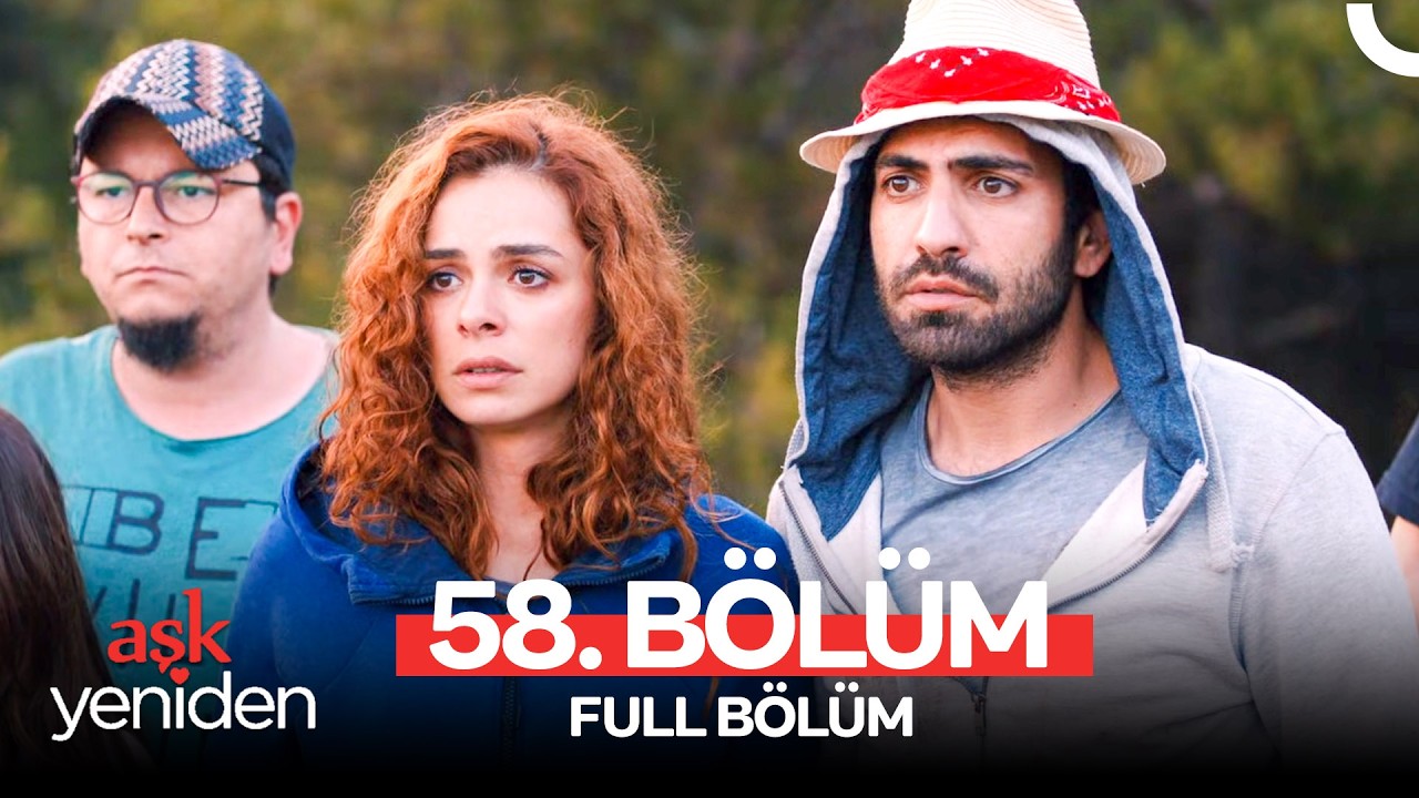 Aşk Yeniden 58. Bölüm