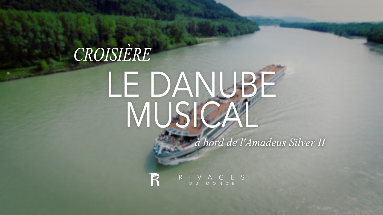 Croisière Le Danube Musical - Rivages du Monde