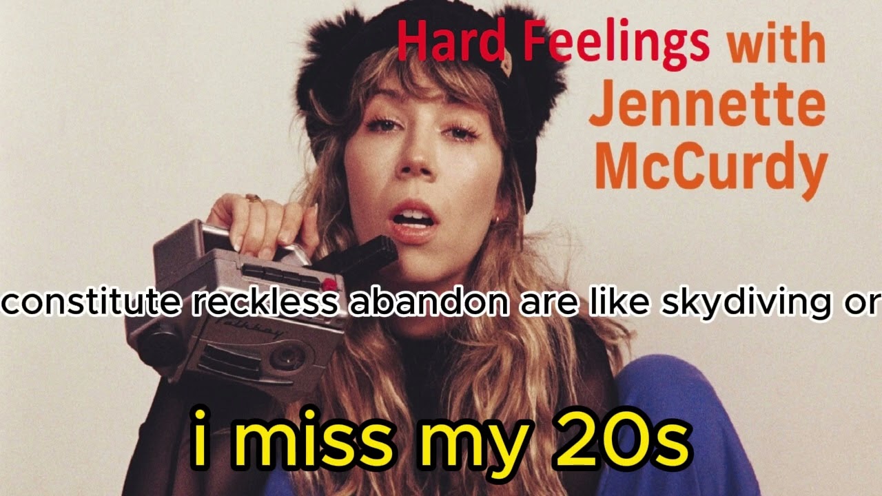 i miss my 20s | Hard Feelings with Jennette McCurdy