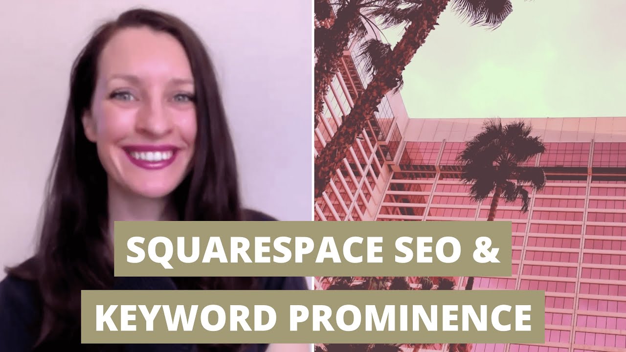 KEYWORD PROMINENCE and Squarespace SEO | what it is, how it works, how to use it on your website