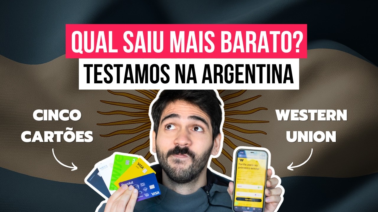TESTAMOS 5 CARTÕES + Western Union na ARGENTINA: Qual ficou MAIS BARATO?
