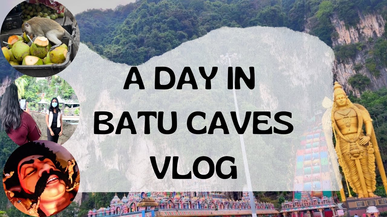 A DAY IN BATU CAVES VLOG | Indian Heritage |