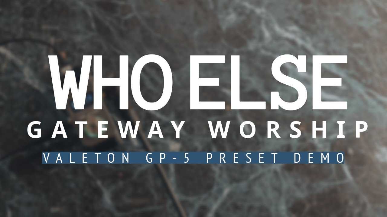 VALETON GP-5 Free Presets | Who Else - Gateway Worship | Free Download