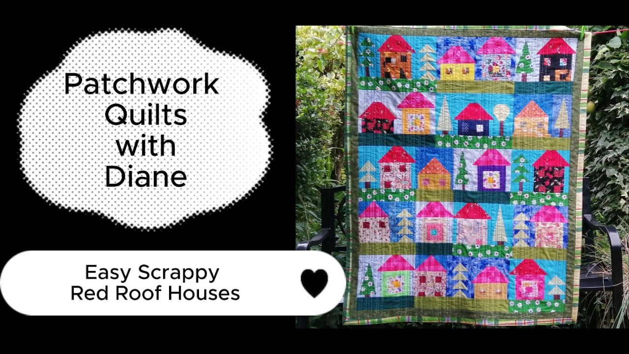Patchwork Quilts with Diane - Scrappy Red Roof Houses for Project Linus