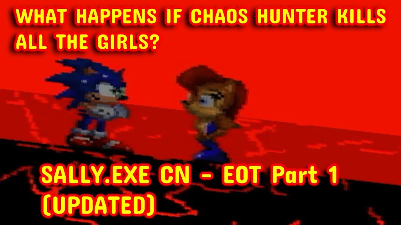 What Happens If Junter Sonic Kills All The Girls? Sally.Exe CN - EOT Part 1 (UPDATED)