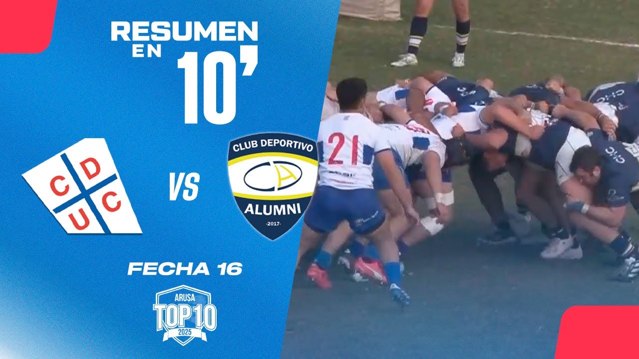 🏉Resumen en 10': U. Católica vs CD Alumni - Fecha 16 Top 10 Arusa 2025