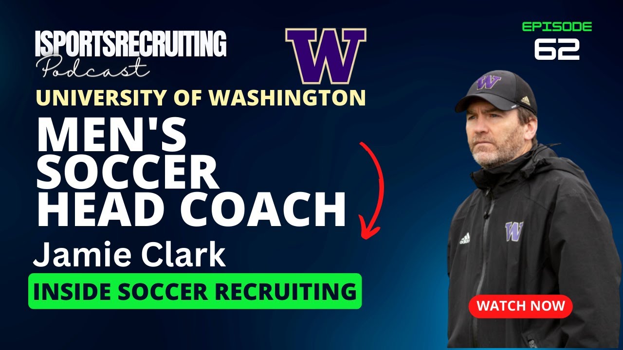 University of Washington Men's Soccer Head Coach - Jamie Clark - Inside Soccer Recruiting