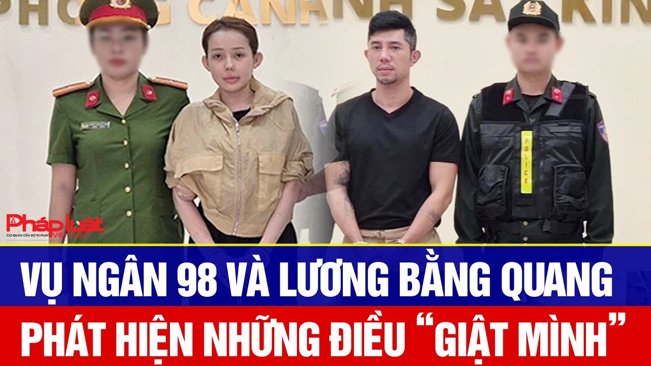 Vụ Ng&acirc;n 98 v&agrave; Lương Bằng Quang ph&aacute;t hiện những điều &ldquo;giật m&igrave;nh&rdquo;