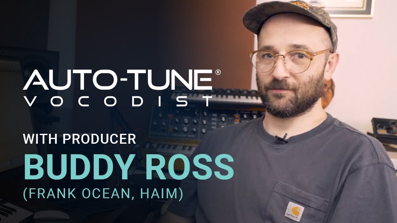 Producer Buddy Ross (Frank Ocean, Haim, Vampire Weekend) on Auto-Tune® Vocodist