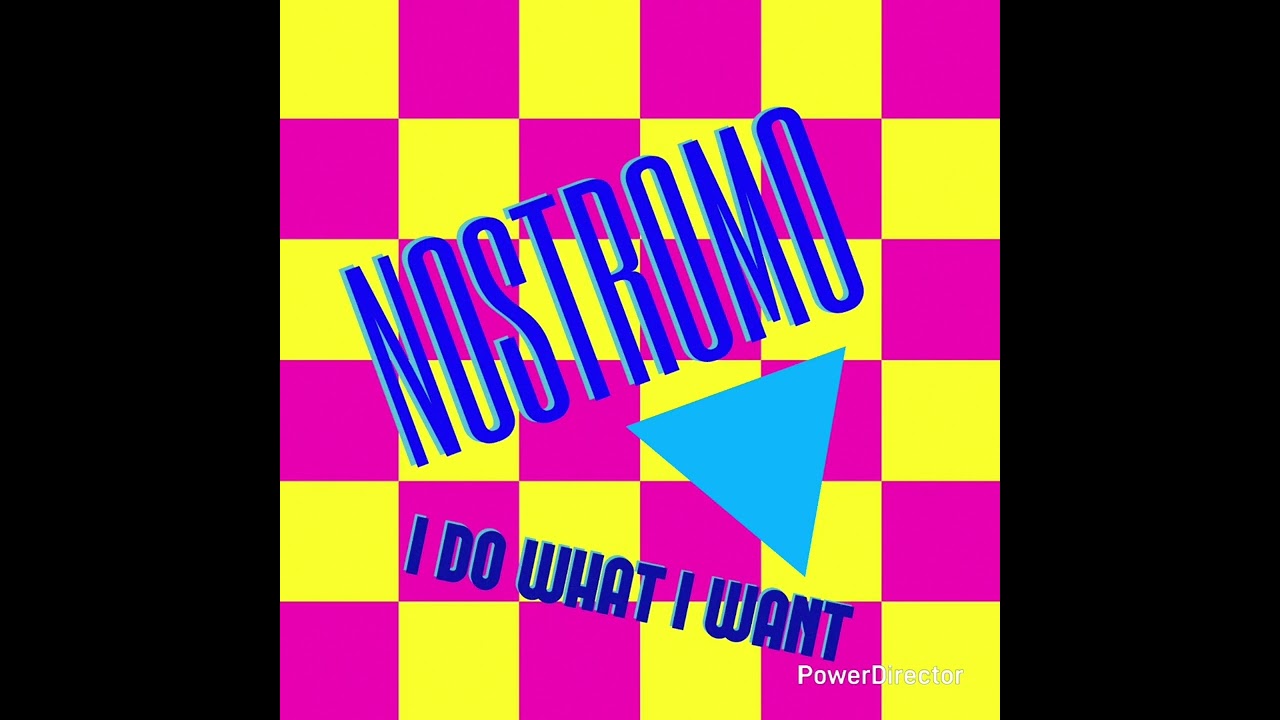 Nostromo - I Do What I Want 