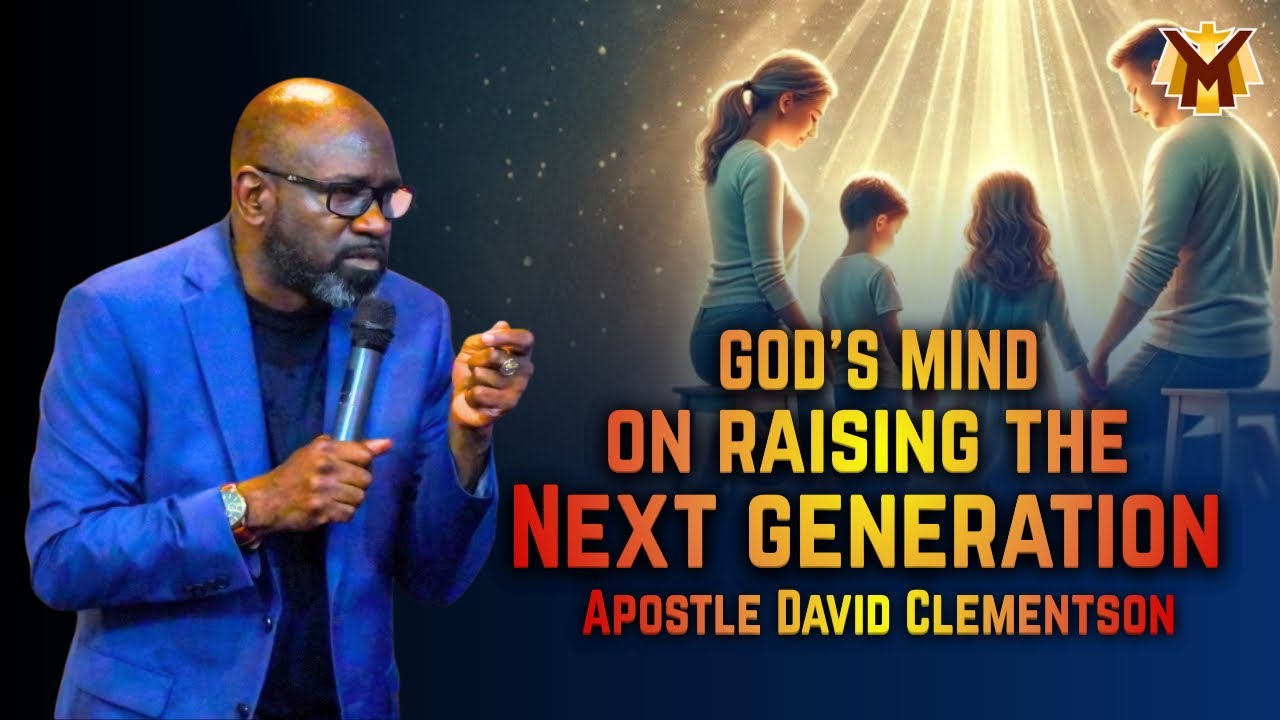 God’s Mind On Raising The Next Generation | Special Sunday Life Service | Apostle David Clementson
