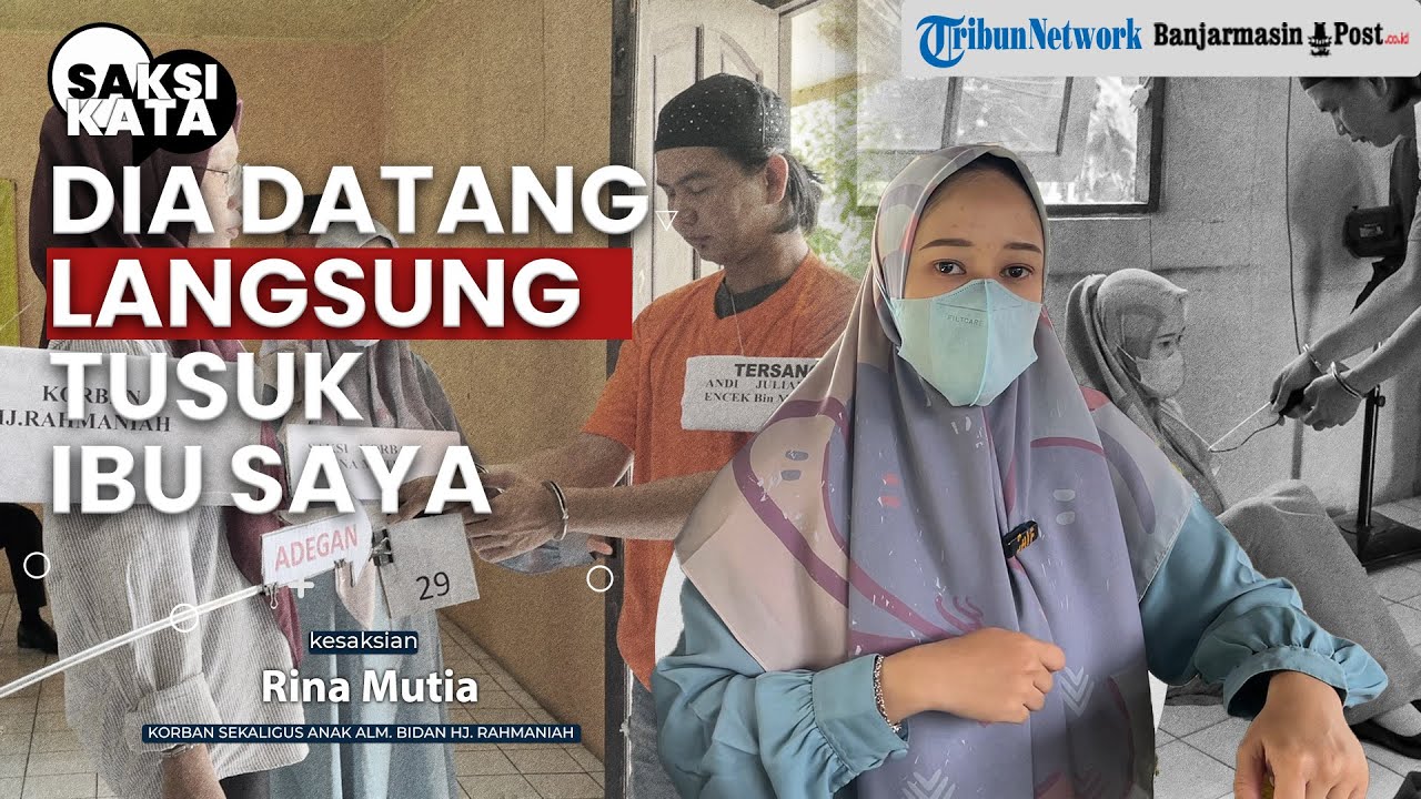 Pilu di Balik Pembunuhan Bidan Rahmaniah di Kelayan Banjarmasin, Anak Korban Bantah Motif Andi Encek