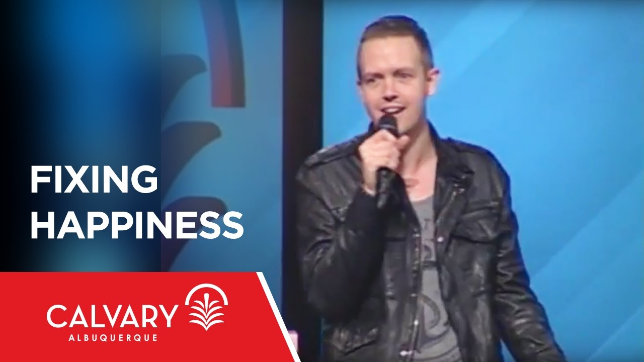Fixing Happiness  - Matthew 5:1-12 - Nate Heitzig