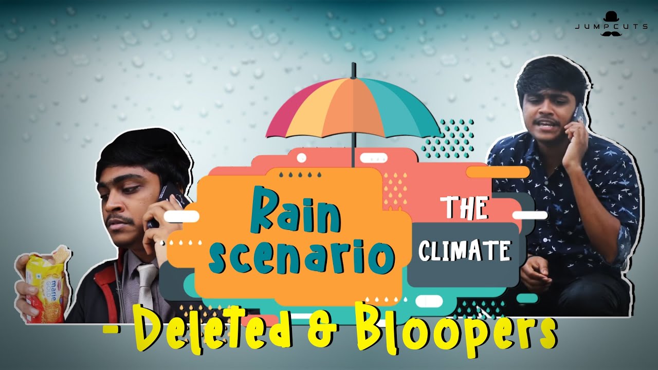 Rain scenario - Deleted & Bloopers