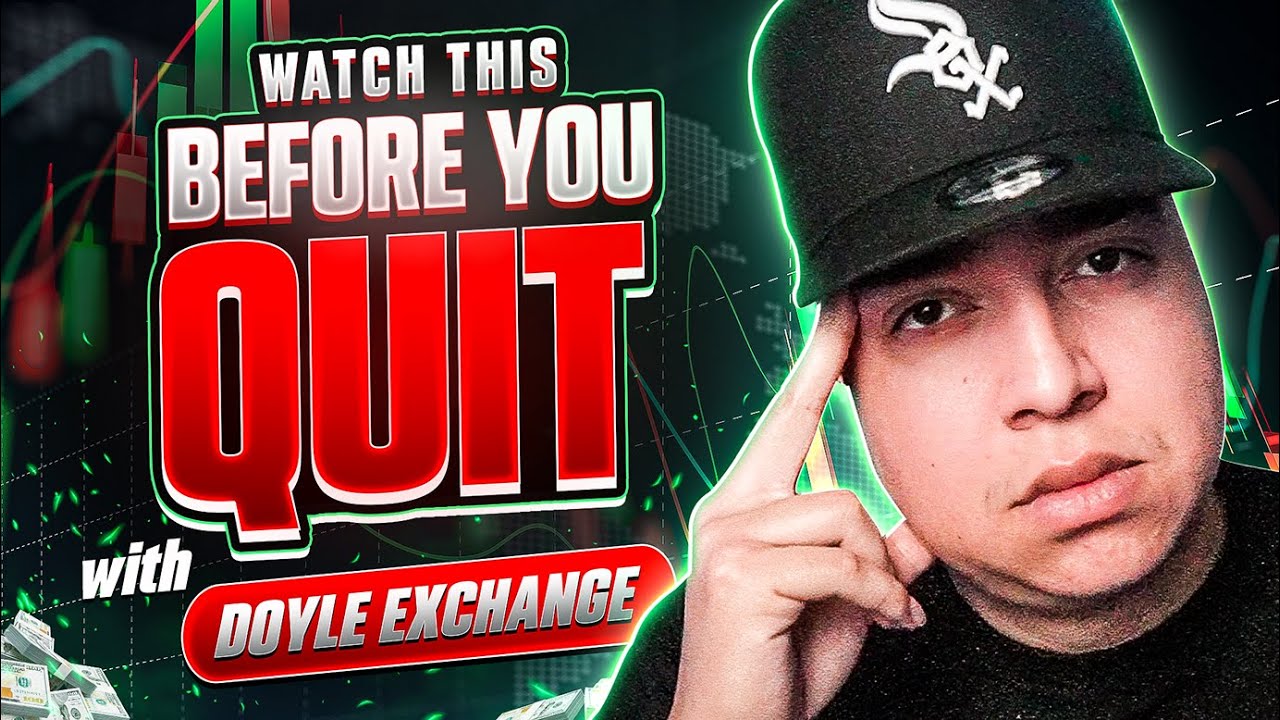 Don't Give Up on Trading Yet: Life-Changing Advice from Doyle Exchange | FX Carlos