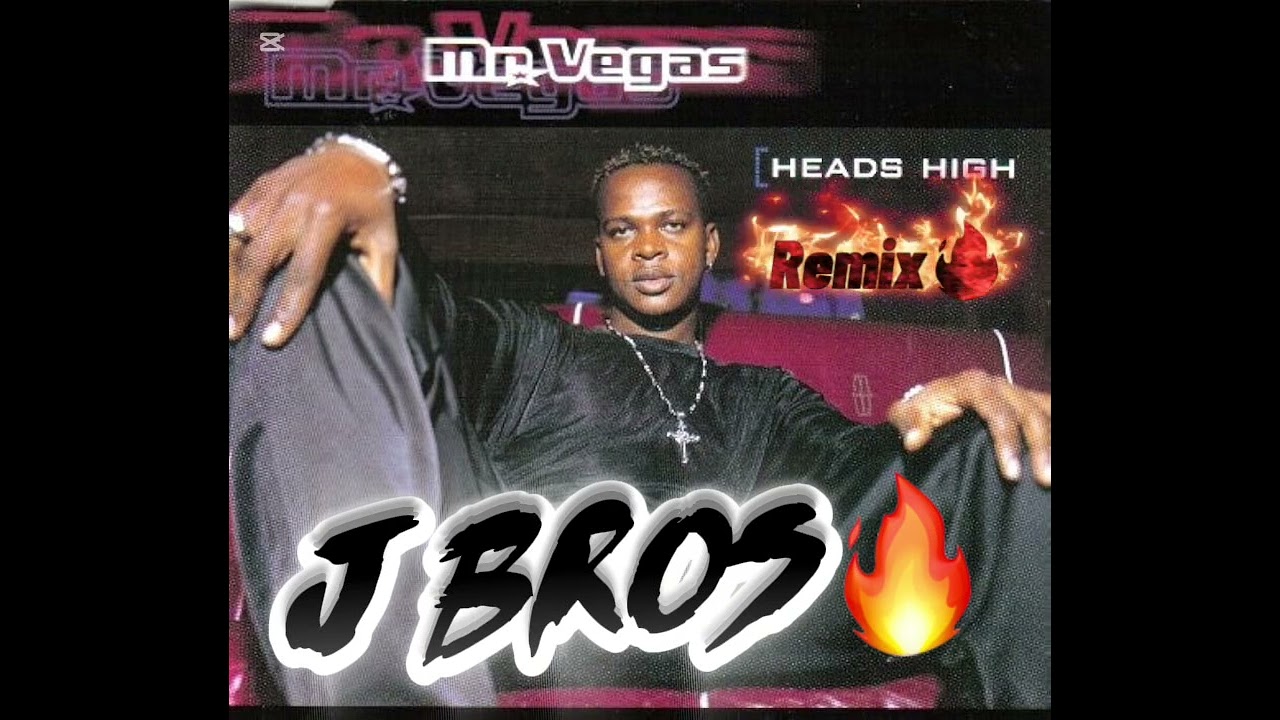 Mr vegas Head high Remix J Bros🔥