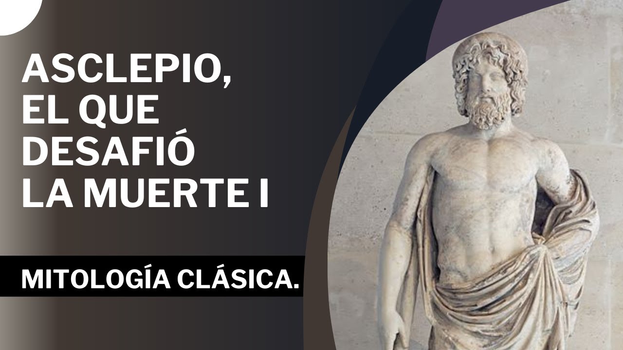 Asclepio, el que desafi&oacute; la muerte I - Viaje por la Mitolog&iacute;a Cl&aacute;sica