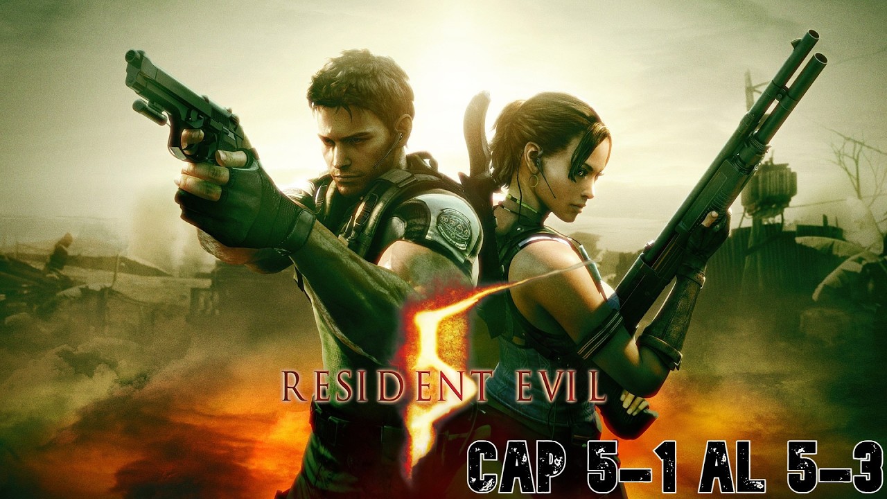 Resident Evil 5 Cap 5-1 al 5-3
