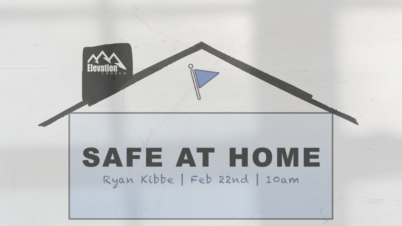 Safe At Home | Ryan Kibbe | February 22nd, 2026