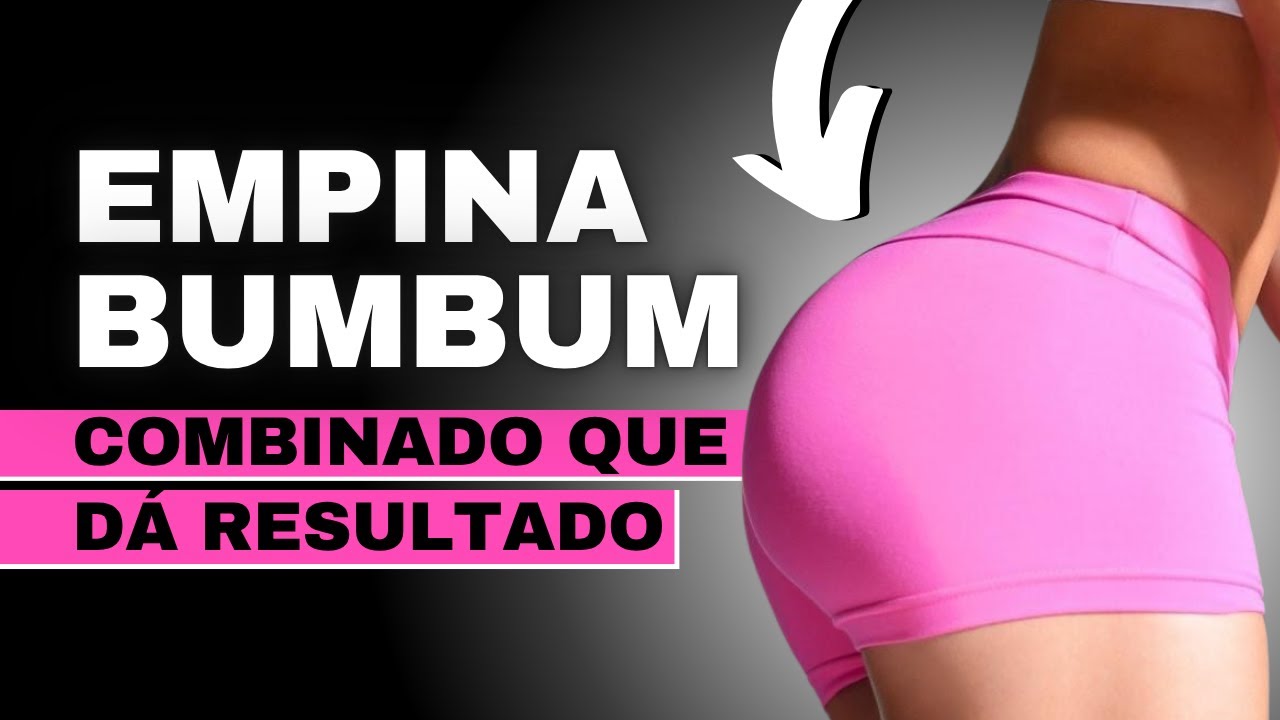 FAÇA ESSE COMBINADO PARA EMPINAR BUMBUM