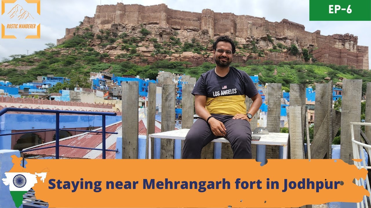Staying near Mehrangarh fort in Jodhpur|  India Darshan 2022 Ep 6 | The Rustic Wanderer