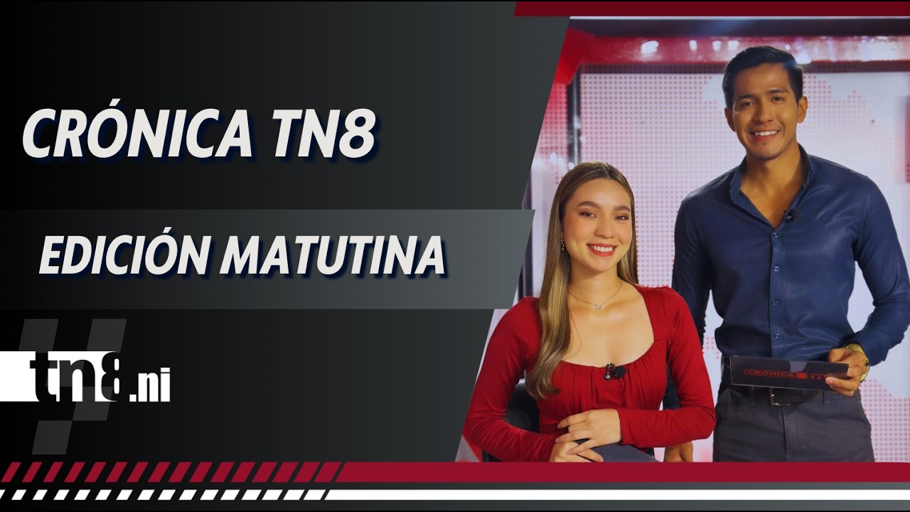 (EN VIVO) Noticias de #Nicaragua - Crónica TN8 edición Matutina jueves 12 de marzo 2026