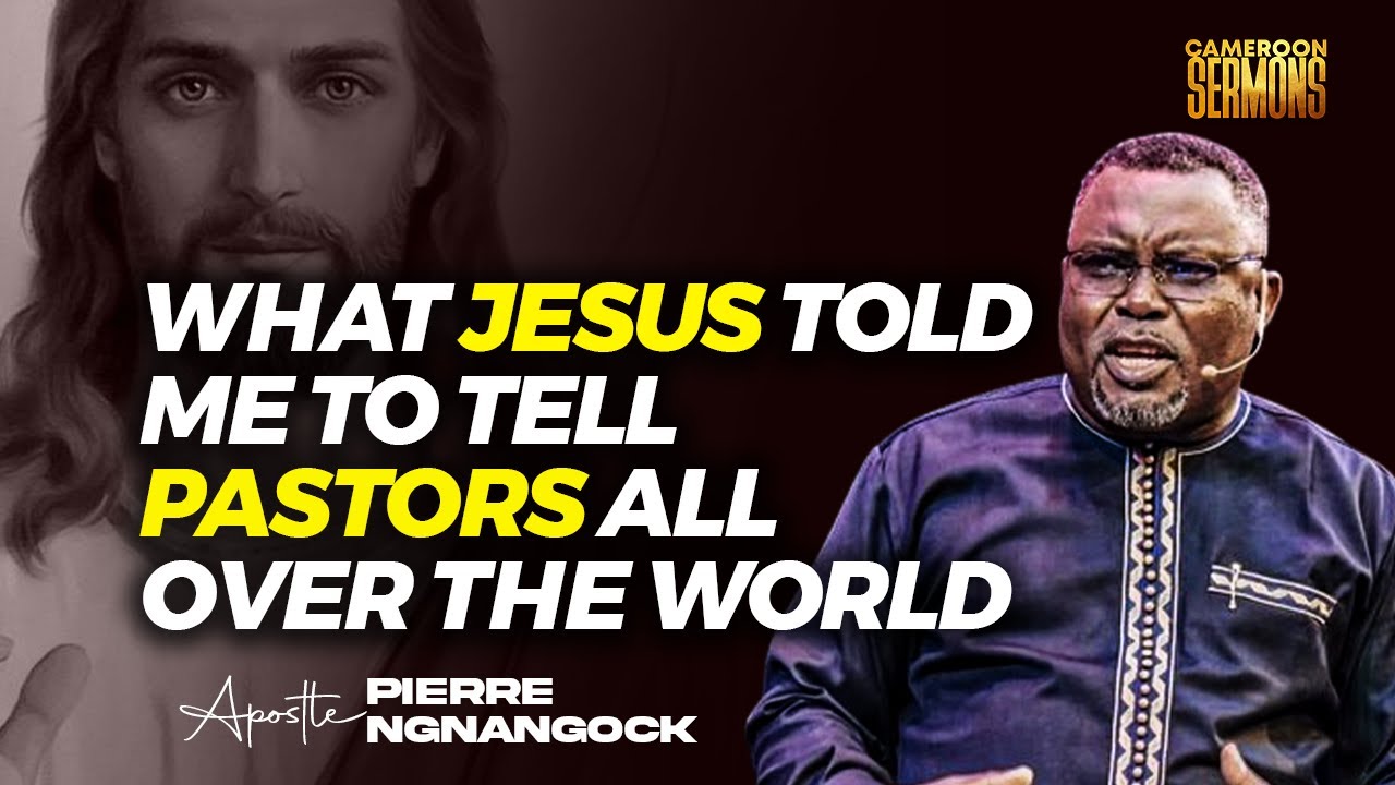 MESSAGE TO PASTORS ALL OVER THE WORLD  |  Apostle Pierre Ngnangock