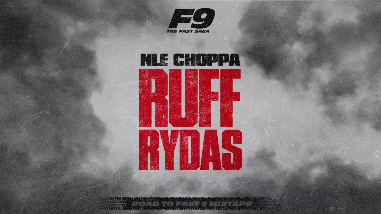 NLE Choppa - Ruff Rydas (Official Audio) From 'Road To Fast 9' Mixtape