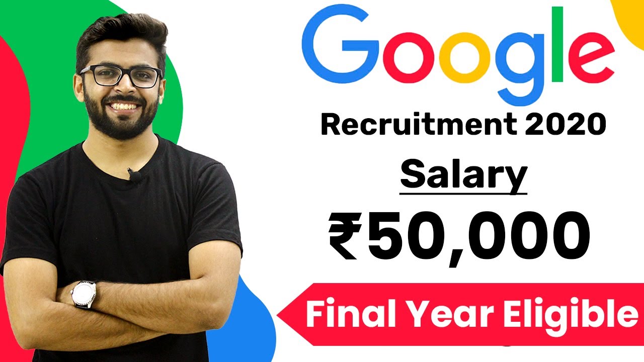 Google Recruitment 2020 | Salary ₹50,000 | Final year Eligible | Any Graduate | Latest Jobs 2020