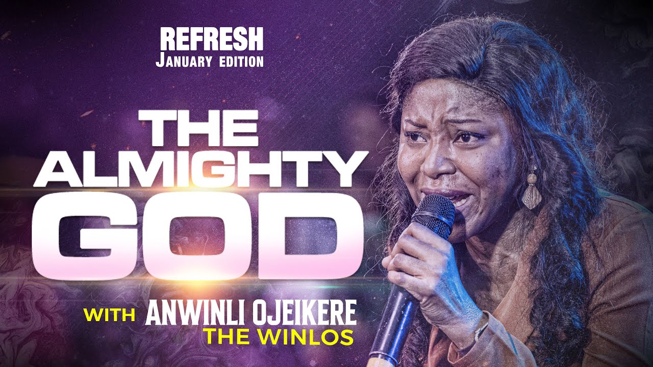 THE ALMIGHTY GOD (REFRESH JANUARY EDITION) ANWINLI OJEIKERE