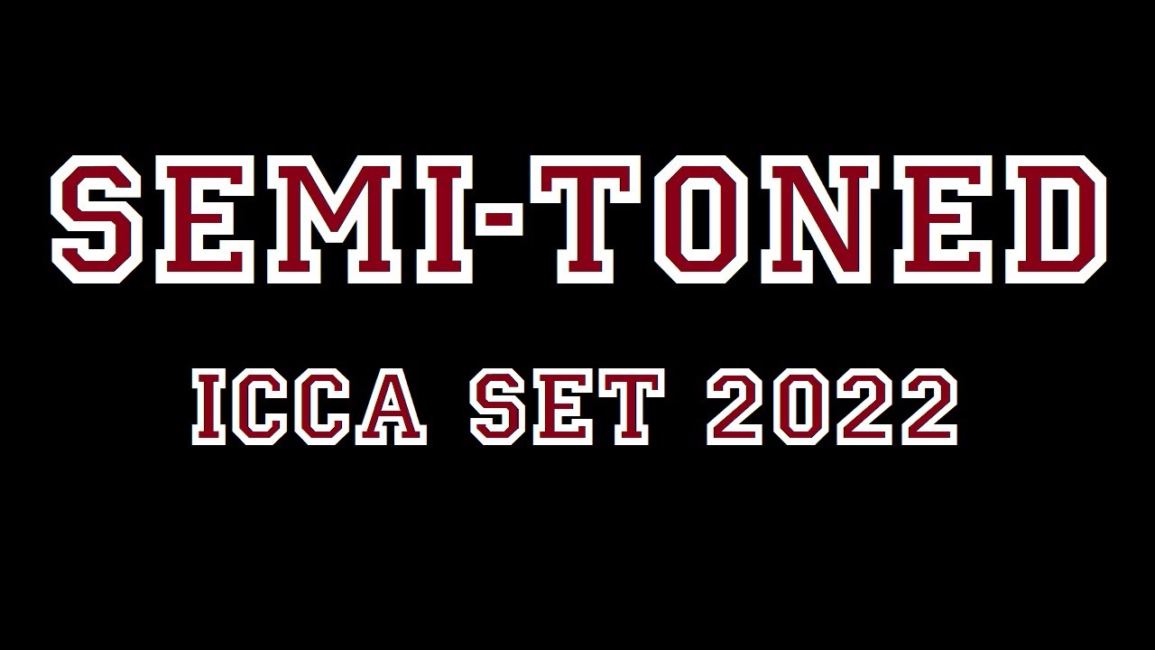 ICCA Set 2022- Semi-Toned (Live at Hackney Empire UK Finals)