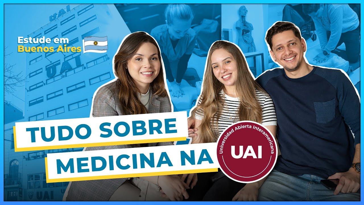 SAIBA TUDO SOBRE A UAI - Medicina na UAI - Medicina na Argentina
