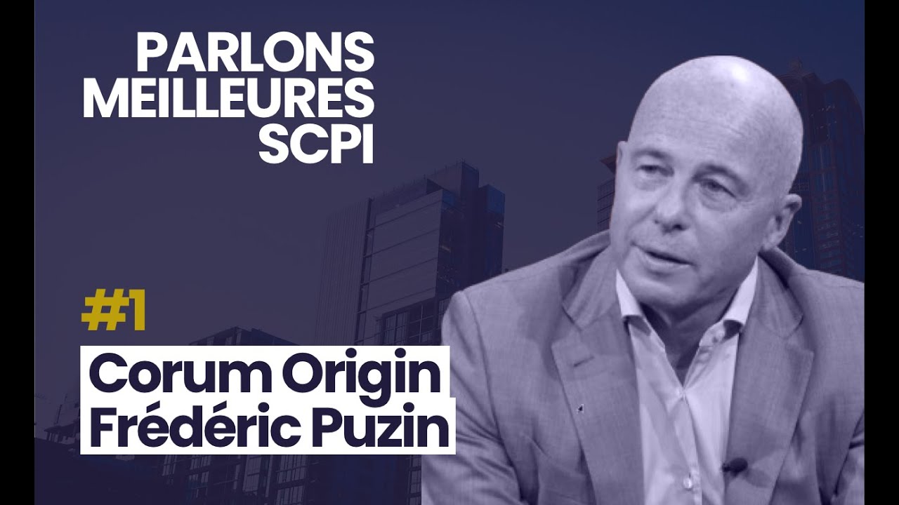 Corum Origin est-elle la meilleure SCPI ? Les réponses de Frédéric Puzin, son dirigeant.