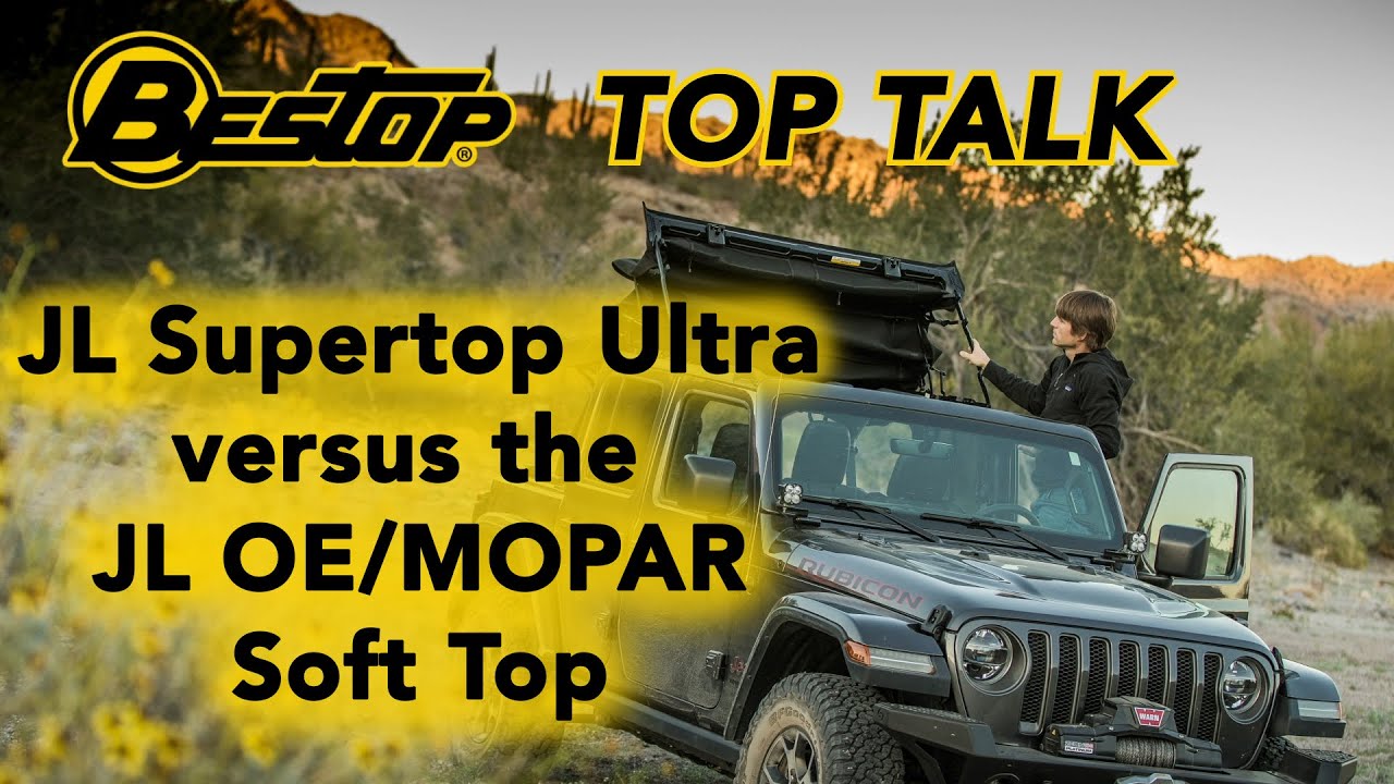JL Supertop Ultra versus the JL OE/MOPAR Soft Top - Top Talk Episode 8
