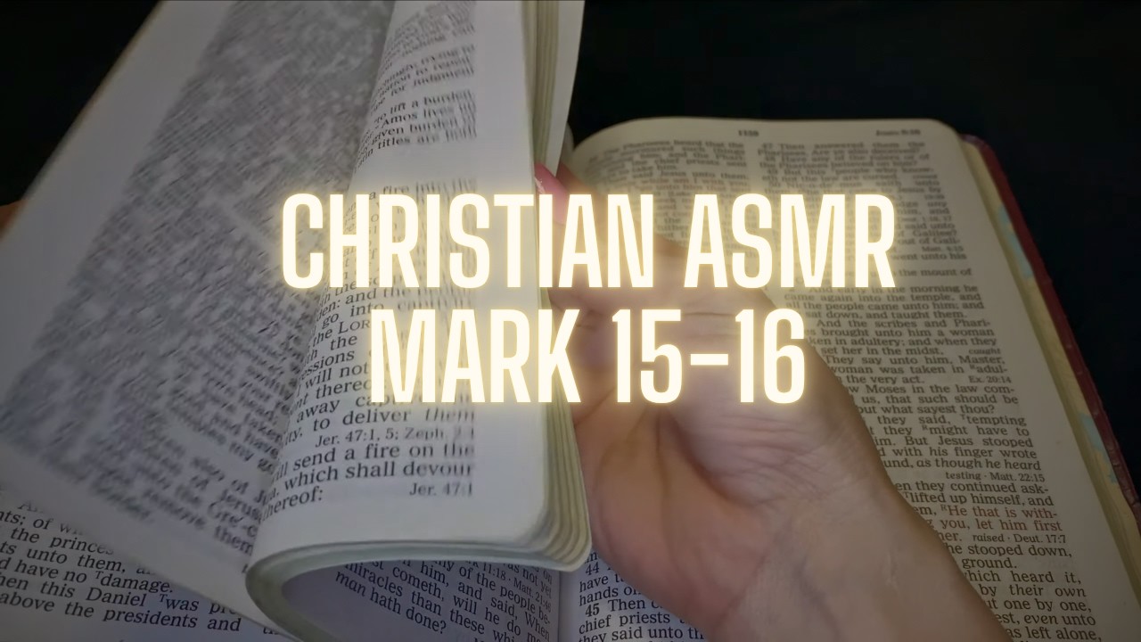 ASMR Whispering Mark 15 and 16 | Christian ASMR Bible Reading | KJV