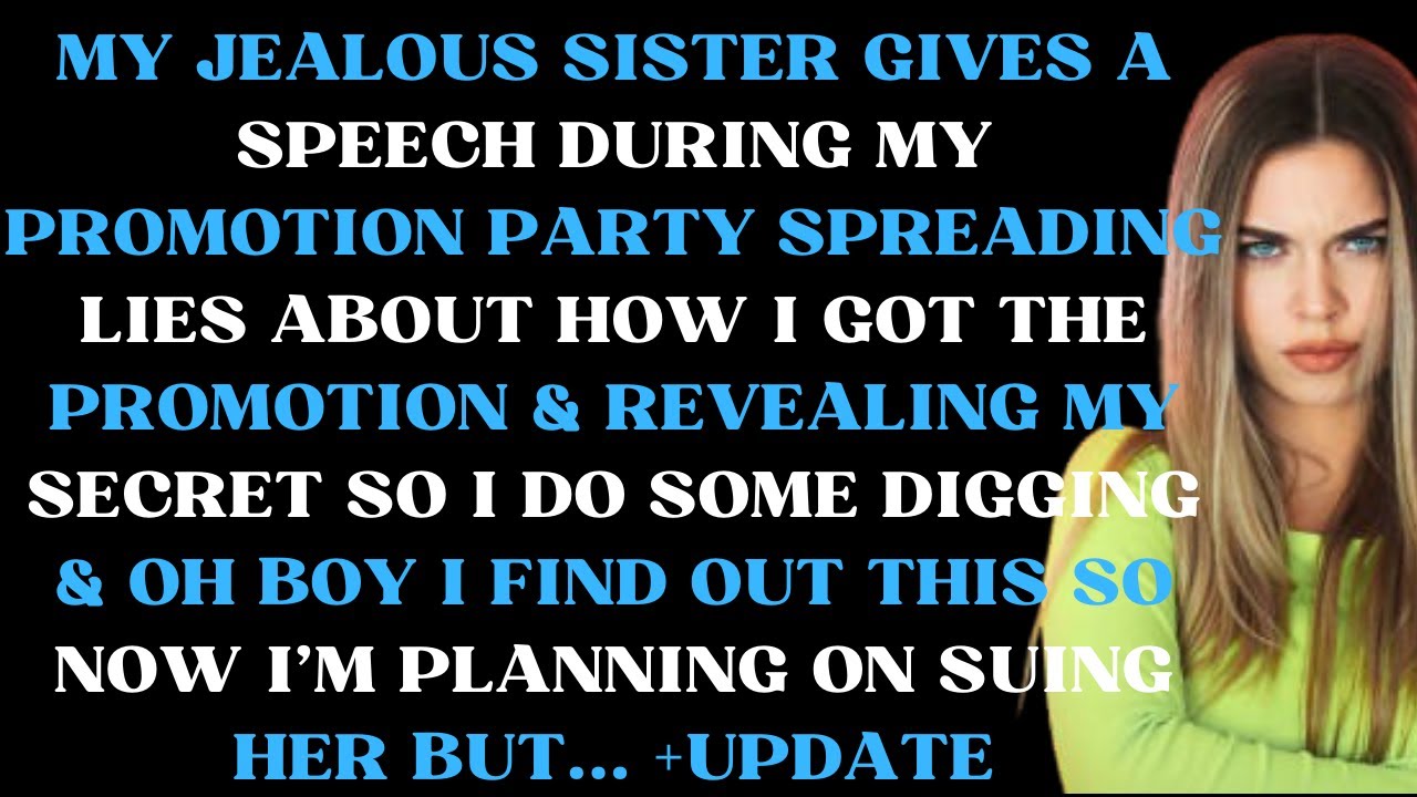 My jealous sister gives a speech during my promotion party spreading lies about how I got the