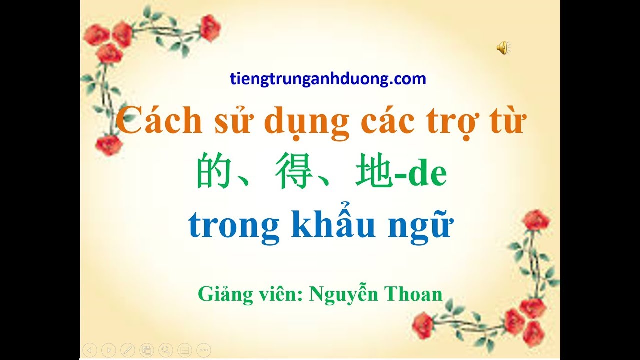 Cách sử dụng các trợ từ 的, 得, 地-de trong khẩu ngữ tiếng Trung
