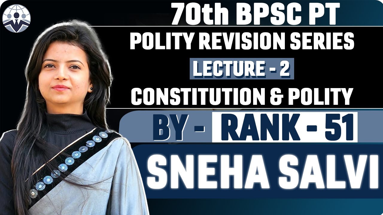 Polity L-2 |Constitution and Polity |Polity Revision series by Sneha Salvi |Rank-51| 70th BPSC PT |