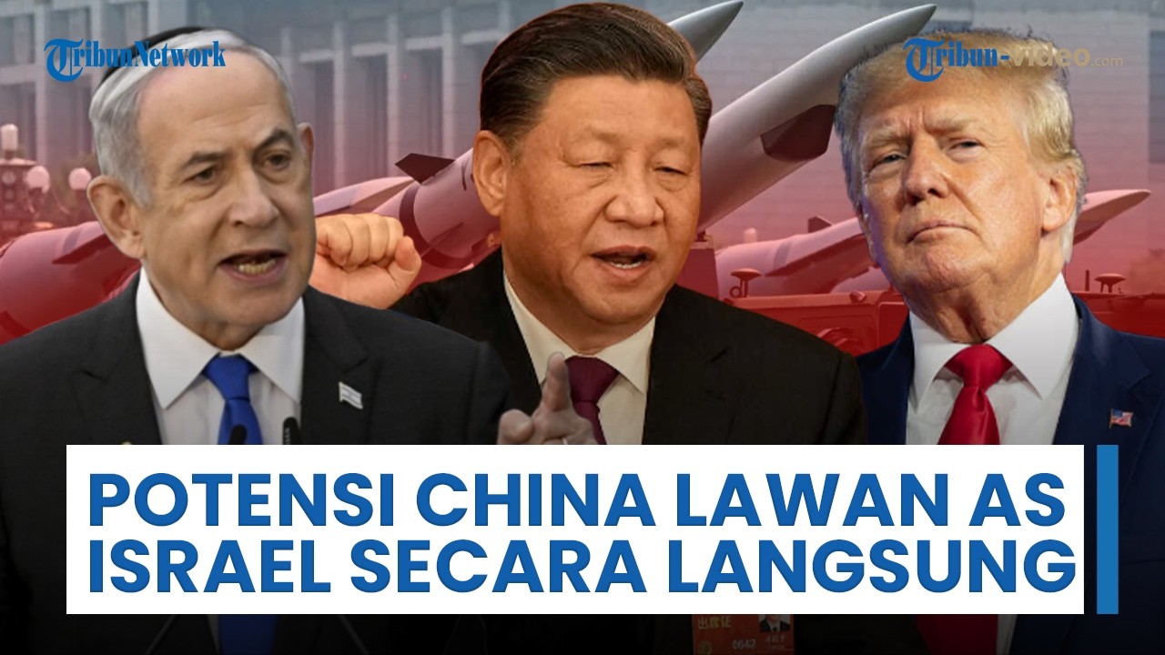 China Berpotensi Lawan AS-Israel secara Langsung? Tiongkok Akui Punya Kepentingan Vital di Iran