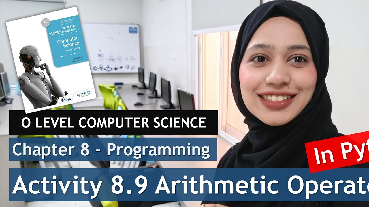 Activity 8.9 | Arithmetic Operators | PROGRAMMING | Chapter 8 | O LEVEL COMPUTER SCIENCE