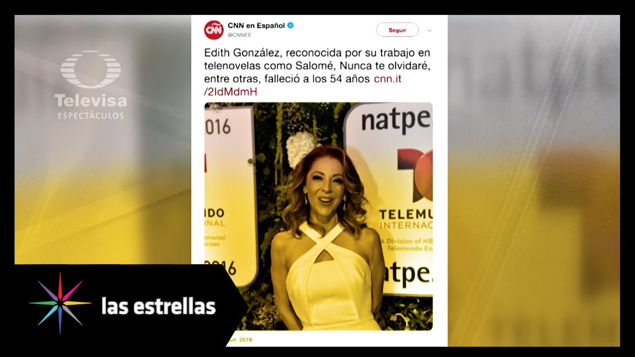 Reacciones de figuras p&uacute;blicas a nivel internacional por muerte de Edith Gonz&aacute;lez  | Las Estrellas