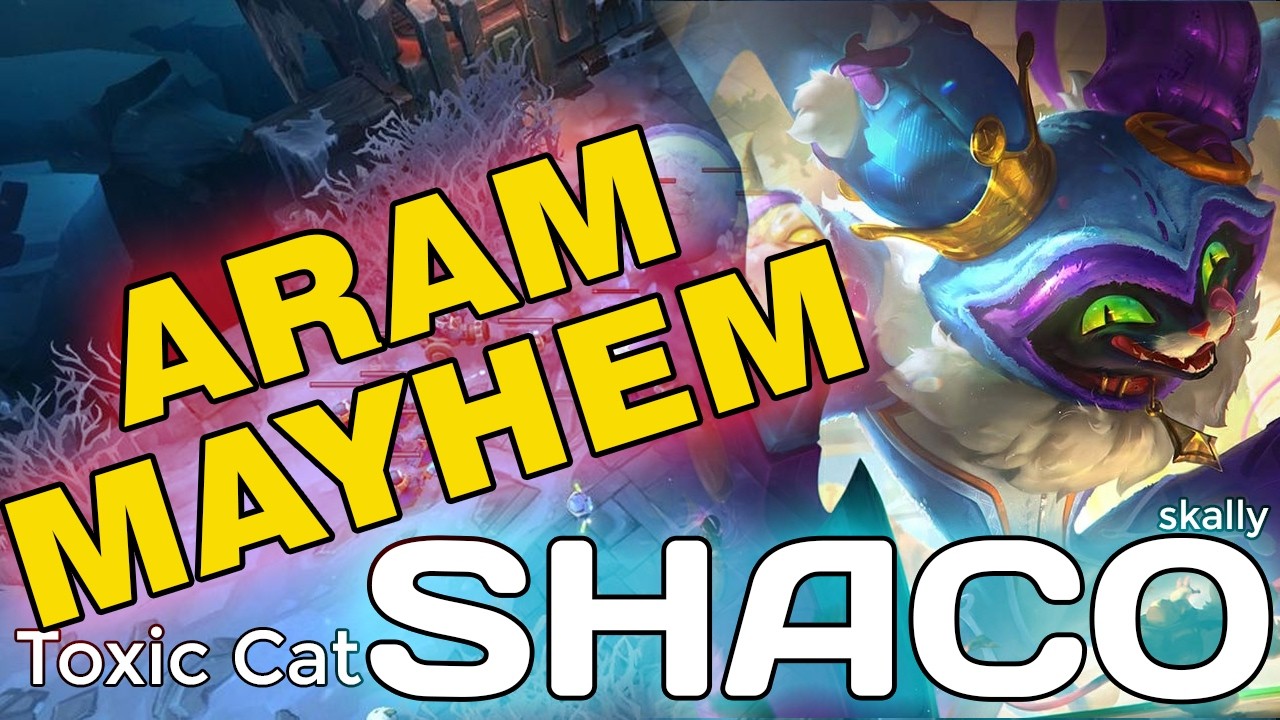 ARAM MAYHEM SHACO TOXIC CAT