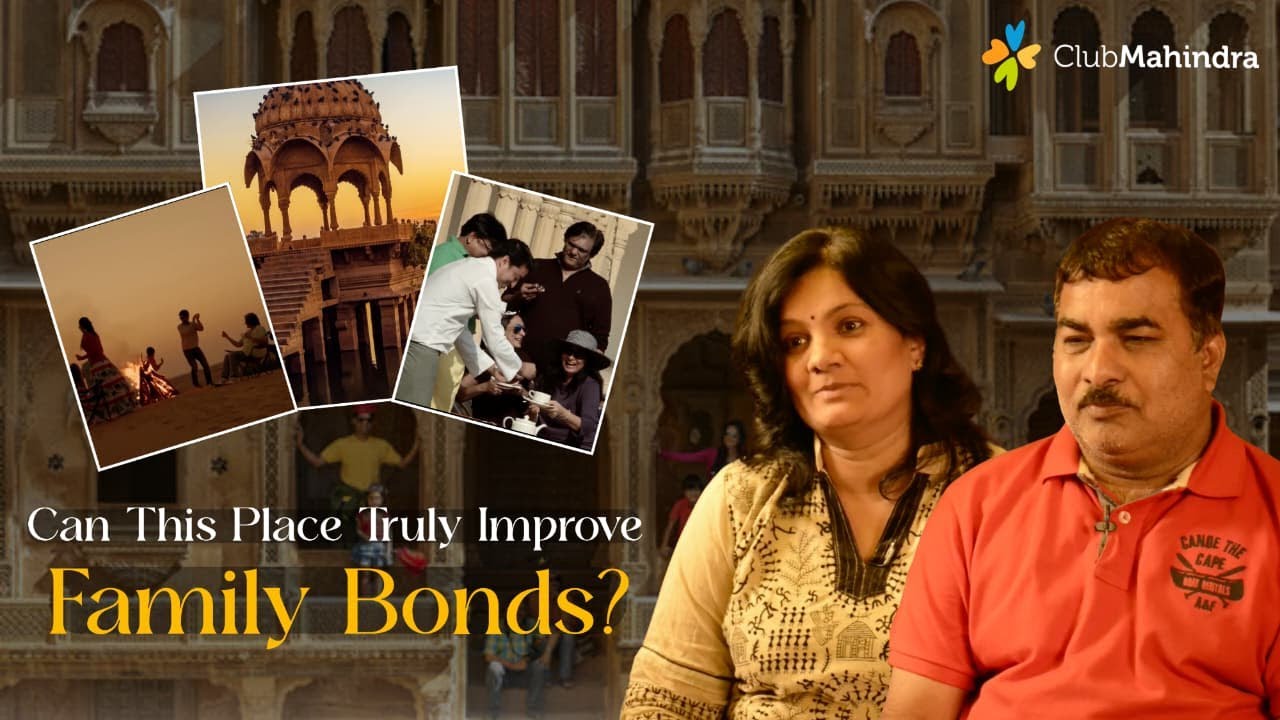 Can this place truly improve family bonds? | Club Mahindra review