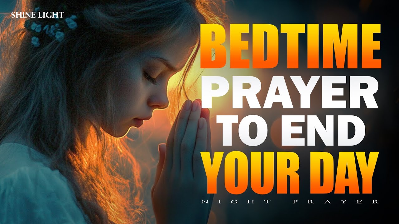 Bedtime Prayer to End a Busy Day | Peaceful Night Prayer for Rest and Renewal | Bedtime Prayer