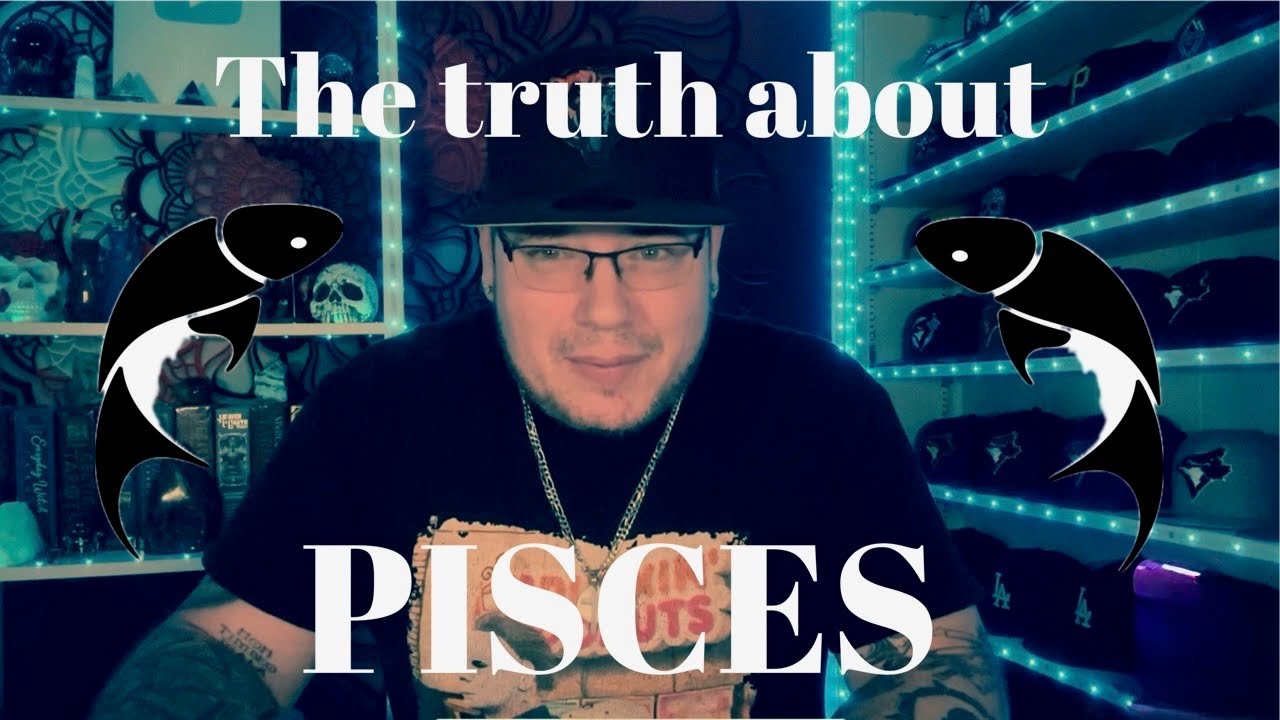 The TRUTH about … Pisces