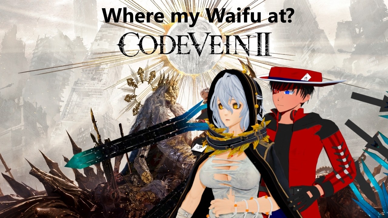 [Short Stream] Alright let's get in a quick Code Vein session!