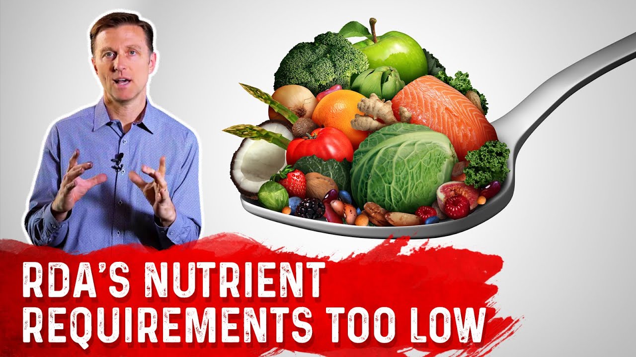 Our Daily Nutrient Requirements (RDAs) Are Too Low &ndash; Dr. Berg