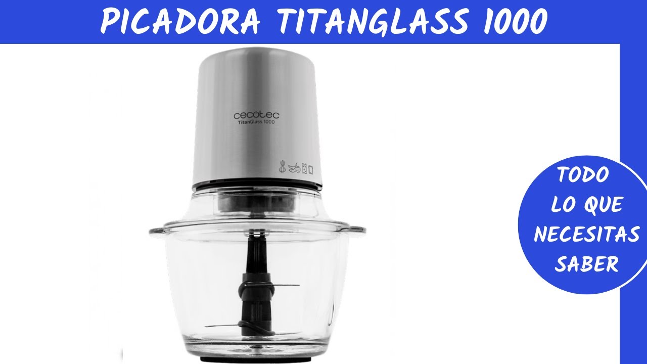 Picadora MINI CHOPED / kitechen tools' / TITANGLASS  1000 de Cecotec. Unboxing. Pruebas.