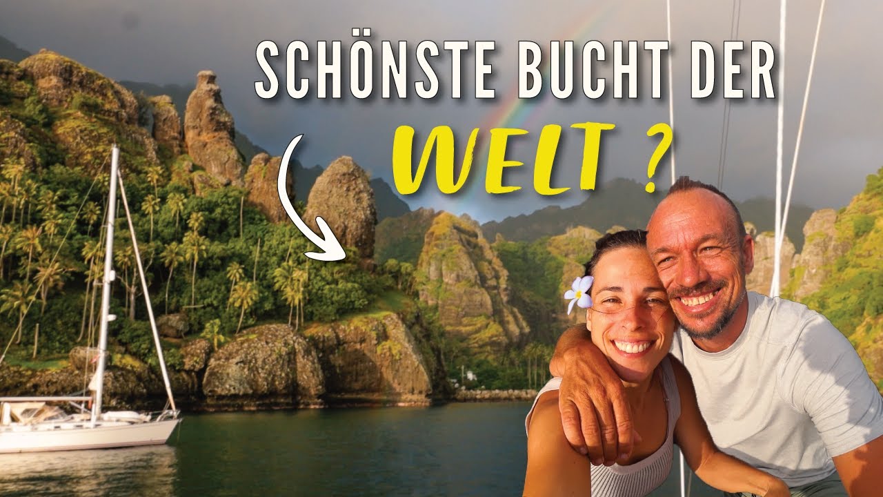 Die sch&ouml;nste Bucht der Welt? 🌴⛵ Ankunft in Fatu Hiva | S&uuml;dsee-Segelabenteuer